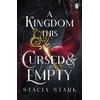 KNYGA Stacia Stark Kingdom This Cursed and Empty, (Kingdom of Lies, book 2)