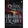 KNYGA Stacia Stark Queen This Fierce and Deadly, (Kingdom of Lies, book 4)