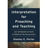 KNYGA Stanley E Porter Interpretation for Preaching and Teaching – An Introduction to Biblical Hermeneutics