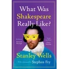 KNYGA Stanley Wells What Was Shakespeare Really Like?
