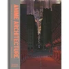 KNYGA Stefan Riekele Anime Architecture, Imagined Worlds and Endless Megacities
