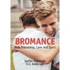 KNYGA Stefan Robinson Bromance, Male Friendship, Love and Sport