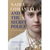 KNYGA Stejarel Olaru Nadia Comaneci and the Secret Police, A Cold War Escape