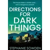 KNYGA Stephanie Sowden Directions for Dark Things, An utterly unputdownable crime thriller