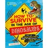 KNYGA Stephanie Warren Drimmer How to Survive in the Age of the Dinosaurs
