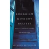 KNYGA Stephen Batchelor Buddhism without Beliefs