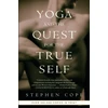 KNYGA Stephen Cope Yoga and the Quest for the True Self