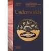 KNYGA Stephen Ellcock Underworlds, A compelling journey through subterranean realms, real and imagined