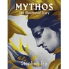 KNYGA Stephen Fry Mythos, The stunningly iIllustrated story
