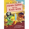 KNYGA Steve Howson Pirate Parrot and the Knit-wits, (Baltas Early Reader)