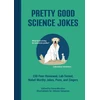 KNYGA Steve Mockus Pretty Good Science Jokes, 230 Peer-Reviewed, Lab-Tested, Nobel-Worthy Jokes, Puns, and Zingers