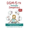 KNYGA Steven Buser DSM-5-TR Insanely Simplified, Unlocking the Spectrums within DSM-5-TR and ICD-10