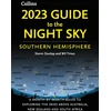 KNYGA Storm Dunlop 2023 Guide to the Night Sky Southern Hemisphere, A Month-by-Month Guide to Exploring the Skies Above Australia, New Zealand and South Africa