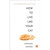 KNYGA Stphane Garnier How to Live Like Your Cat