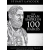 KNYGA Stuart Laycock Roman Empire in 100 Haikus