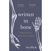 KNYGA Sue Black Written In Bone, hidden stories in what we leave behind