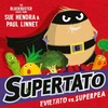 KNYGA Sue Hendra Supertato: Eviltato vs Superpea, An epic adventure in the blockbuster series!