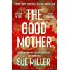 KNYGA Sue Miller Good Mother, The ‘powerful, dramatic, readable’ New York Times bestseller