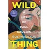 KNYGA Sue Prideaux Wild Thing, A Life of Paul Gauguin