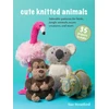 KNYGA Sue Stratford Cute Knitted Animals: 35 projects to make, Adorable Patterns for Birds, Jungle Animals, Ocean Creatures, and More