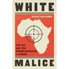 KNYGA Susan Williams Baltas Malice, The CIA and the Neocolonisation of Africa
