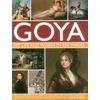 KNYGA Susie Hodge Goya: His Life &amp; Works in 500 Images