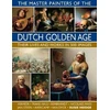 KNYGA Susie Hodge Master Painters of the Dutch Golden Age, Their lives and works in 500 images