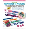 KNYGA Suzanne Mcneill Making Alphabet &amp; Picture Friendship Bracelets