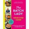 KNYGA Suzanne Mulholland Batch Lady Grab and Cook, No-fuss prep-ahead meals to make life easy