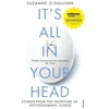 KNYGA Suzanne Osullivan It's All in Your Head, Stories from the Frontline of Psychosomatic Illness