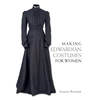 KNYGA Suzanne Rowland Making Edwardian Costumes for Women