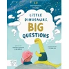 KNYGA Swapna Haddow Little Dinosaurs, Big Questions, 10 Thoughtful Stories