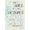 KNYGA Sy Montgomery Soul of an Octopus, A Surprising Exploration Into the Wonder of Consciousness