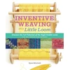 KNYGA Syne Mitchell Inventive Weaving on a Little Loom