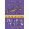 KNYGA T Harv Eker Eker T Harv Secrets Of The Millionaire Mind: Think rich to get rich