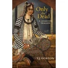 KNYGA T J Gorton Only the Dead