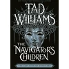 KNYGA Tad Williams Navigator's Children, The epic conclusion to the groundbreaking Last King of Osten Ard series