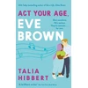 KNYGA Talia Hibbert Act Your Age, Eve Brown