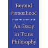 KNYGA Talia Mae Bettcher Beyond Personhood