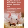 KNYGA Tanmoy Rana Key Questions in Preventative Farm Animal Medicine, Volume 1, Types, Causes and Treatment of Infectious Diseases