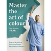 KNYGA Tash Bradley Master The Art Of Colour, Practical Advice from the Room Renovations Expert