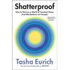 KNYGA Tasha Eurich Shatterproof, How to Thrive in a World of Constant Chaos (And Why Resilience Isn’t Enough)