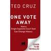 KNYGA Ted Cruz One Vote Away, How a Single Supreme Court Seat Can Change History