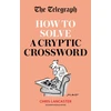 KNYGA Telegraph Media Group Telegraph: How To Solve a Cryptic Crossword