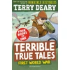 KNYGA Terry Deary Terrible True Tales: First World War, From the author of Horrible Histories, perfect for 7+