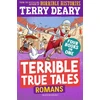 KNYGA Terry Deary Terrible True Tales: Romans