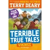 KNYGA Terry Deary Terrible True Tales: Vikings, From the author of Horrible Histories, perfect for 7+