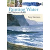 KNYGA Terry Harrison 30 Minute Artist: Painting Vanduo in Watercolour