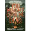 KNYGA Tess James Mackey You Wouldn't Catch Me Dead