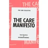KNYGA The Care The Care Collective Care Manifesto, The Politics of Interdependence